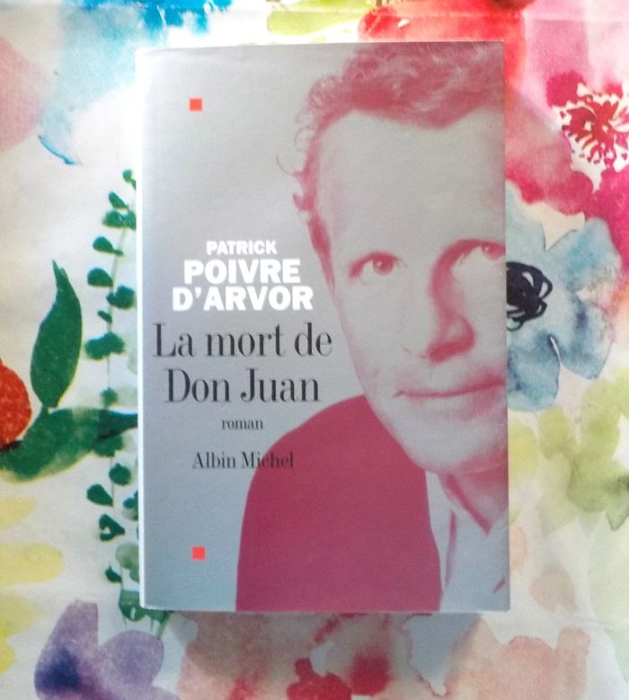 La mort de Don Juan de Patrick Poivre d'Arvor Ed. Albin Michel