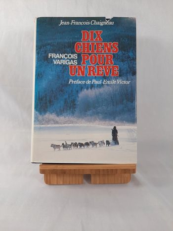 François Varigas, Dix chiens pour un rêve