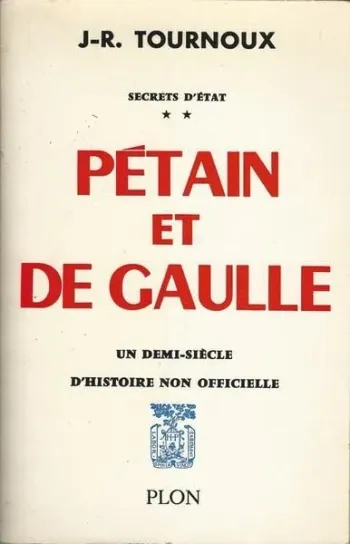 Secrets d'Etat - Pétain et De Gaulle - un demi-siècle d'histoire non officielle