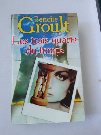 Benoîte Groult - Les trois quart du temps