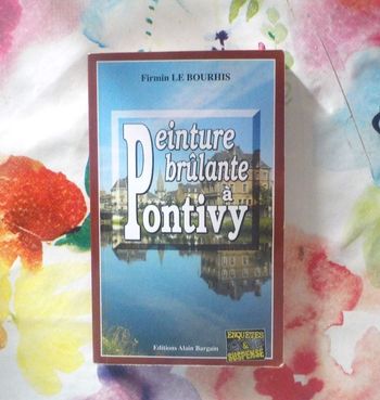 PEINTURE BRULANTE A PONTIVY de Firmin LE BOURHIS Ed. Bargain EX DEDICACE