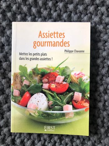 Le petit livre des assiettes gourmandes Philippe Chavanne