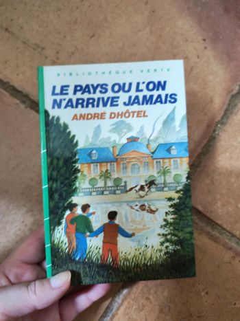 Le pays où l’on n’arrive jamais (bibliothèque verte, André Dhôtel)