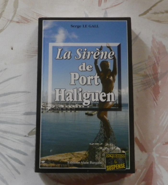 La Sirène de Port Haliguen de Serge Le Gall Ed. A. Bargain Enquête & Suspense