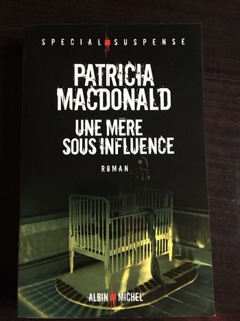 Une mère sous influence, de Patricia MacDonald