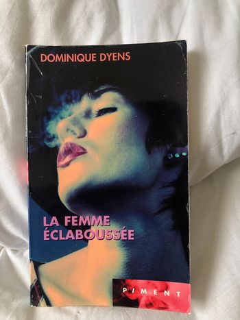 Dominique Dyens la femme éclaboussée Piment