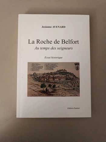 Livre essai historique la roche de Belfort au temps des seigneurs Josiane havenard.