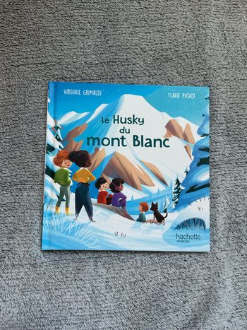Livre McDo neuf « Le husky du Mont Blanc » Collection « Merveilles de France » 2023