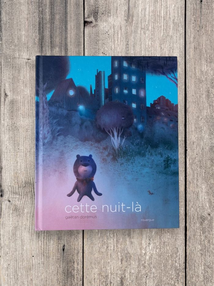 Livre enfant Cette nuit-là – Gaëtan Dorémus, Éditions du Rouergue, 48 pages, très bon état, cartonné - photo numéro 2