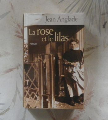 La rose et le lilas de Jean Anglade Ed. France Loisirs