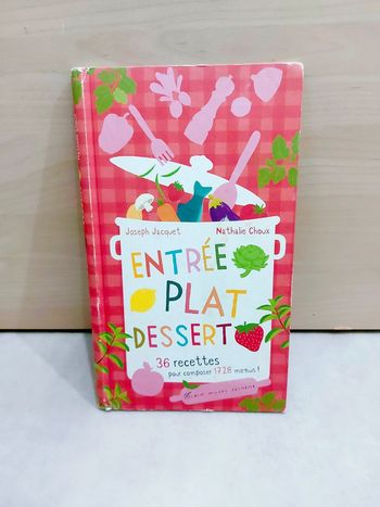 📚 Livre : Entrée plat dessert, 36 recettes