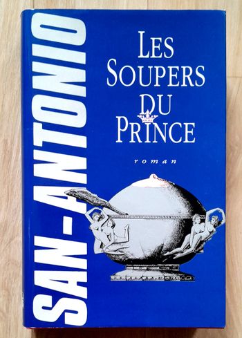 Les soupers du prince - San-Antonio - roman feuilletonant