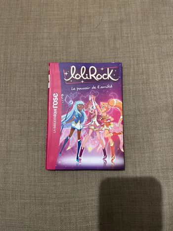 Livre 8-10 ans Lolirock,le pouvoir de l’amitié