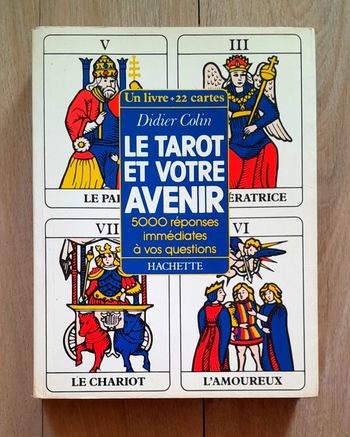 Le Tarot et votre avenir 5000 réponses immédiates à vos questions - Didier Colin
