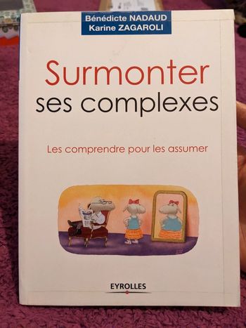 Surmonter ses complexes. les comprendre pour les assumer