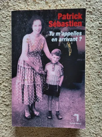 Livre "Tu m'appelles en arrivant  ?" de Patrick Sébastien