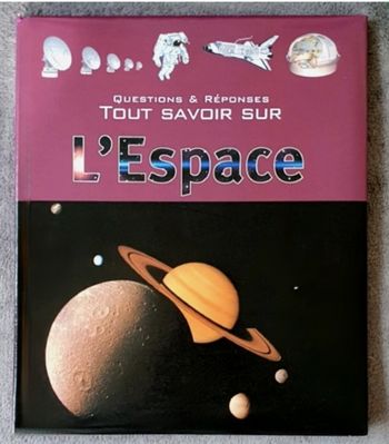 Ouvrage illustré "Questions & Réponses - Tout savoir sur l'Espace" (Dès 7 ans) / Naumann et Gobel