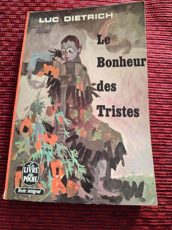 Livre de poche "Le Bonheur des Tristes" - Luc Dietrich