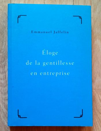Emmanuel Jaffelin - Eloge de la gentillesse en entreprise
