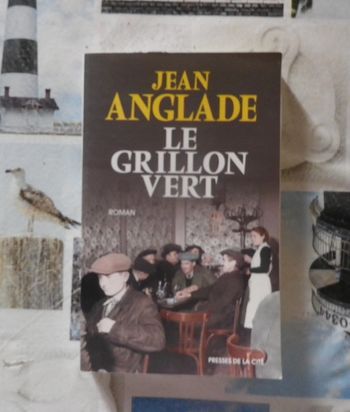 Le Grillon vert de Jean Anglade Ed. Presses de la Cité