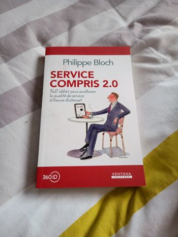 Livre service compris 2.0 360 idées pour améliorer la qualité de service Philippe Bloch