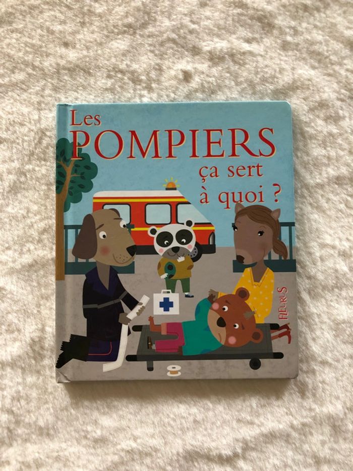 Les pompiers ça sert à quoi ?
