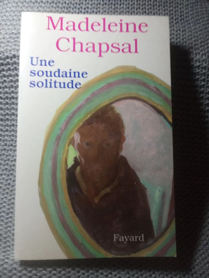 Madeleine Chapsal - Une soudaine solitude