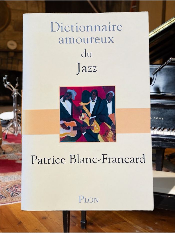 Dictionnaire Amoureux du Jazz Patrice Blanc-Francard