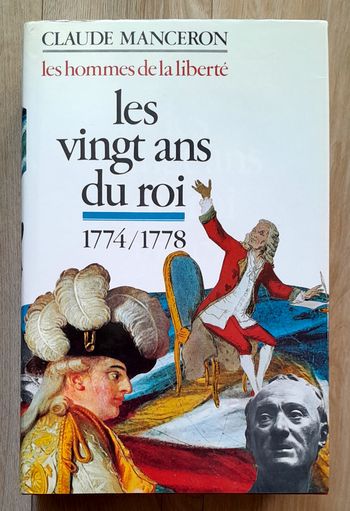 claude manceron - les hommes de la liberté, les vingt ans du roi 1774/1778