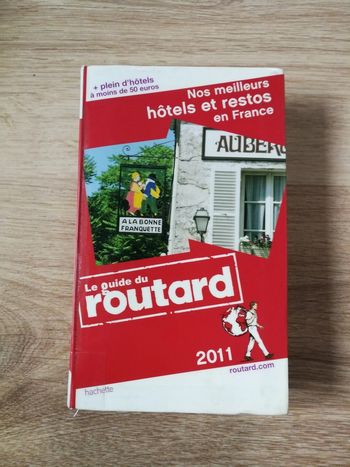 Le Routard Nos meilleurs hôtels et restos en France 2011