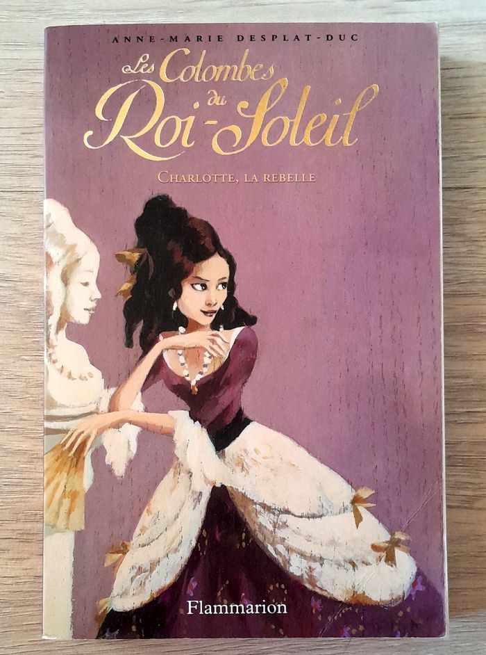 les colombes du roi-soleil - Charlotte, la rebelle