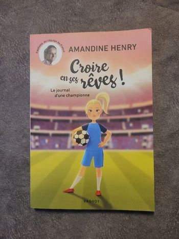 Croire en ses rêves ! Le journal d'une championne Par Amandine Henry
