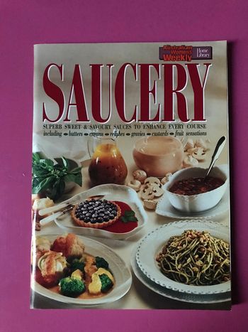 Livre « Saucery: superb sweet & savoury sauces to enhance every course »