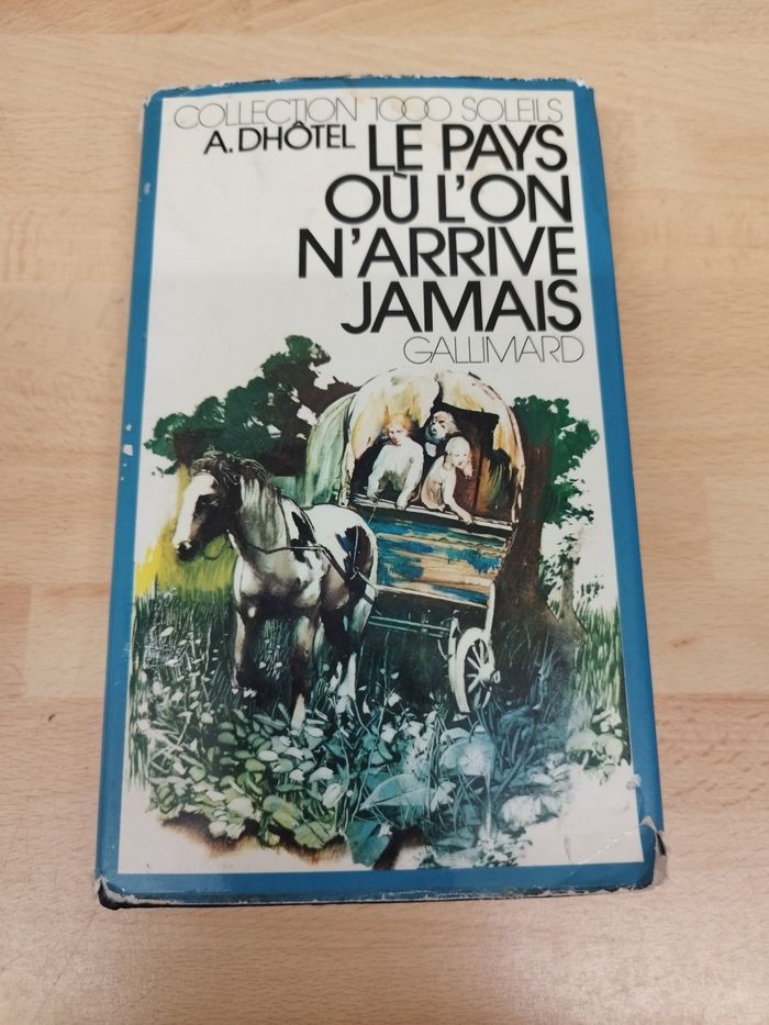 A.DHOTEL LE PAYS OÙ L'ON N'ARRIVE JAMAIS GALLIMARD
