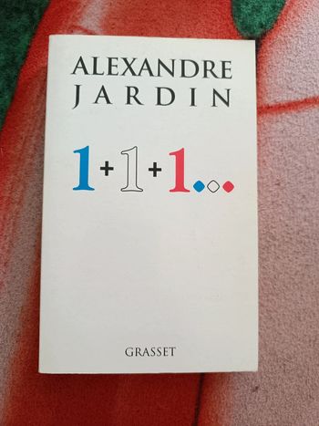 1+1+1 - Alexandre Jardin