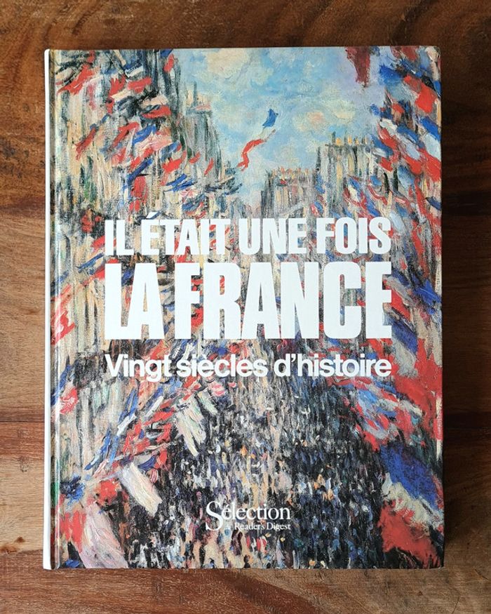 Il Etait Une Fois La France, Vingt Siècles D'histoire, Sélection Du Reader's Digest