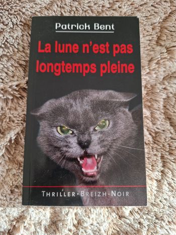 Thriller La lune n'est pas longtemps pleine de Patrick Bent neuf