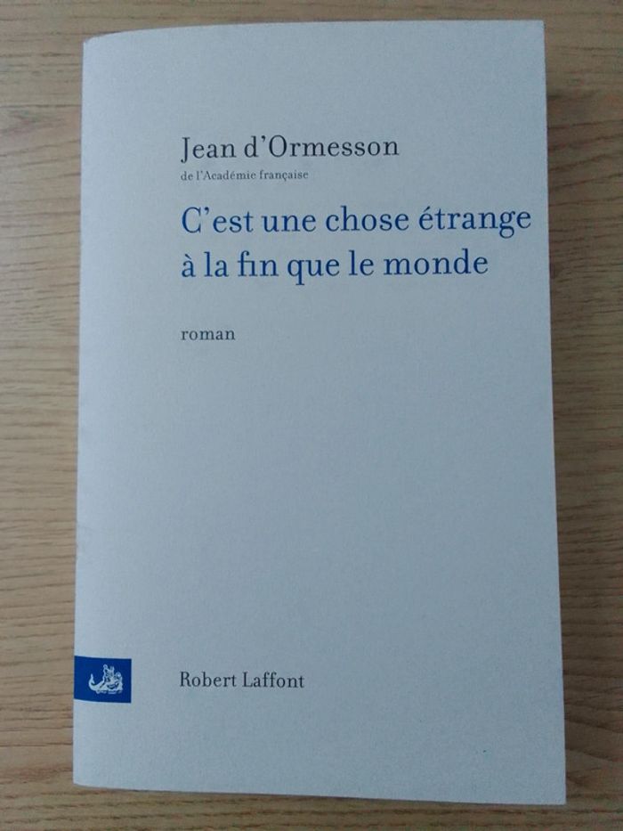 Jean d'Ormesson - C'est une chose étrange à la fin que le monde