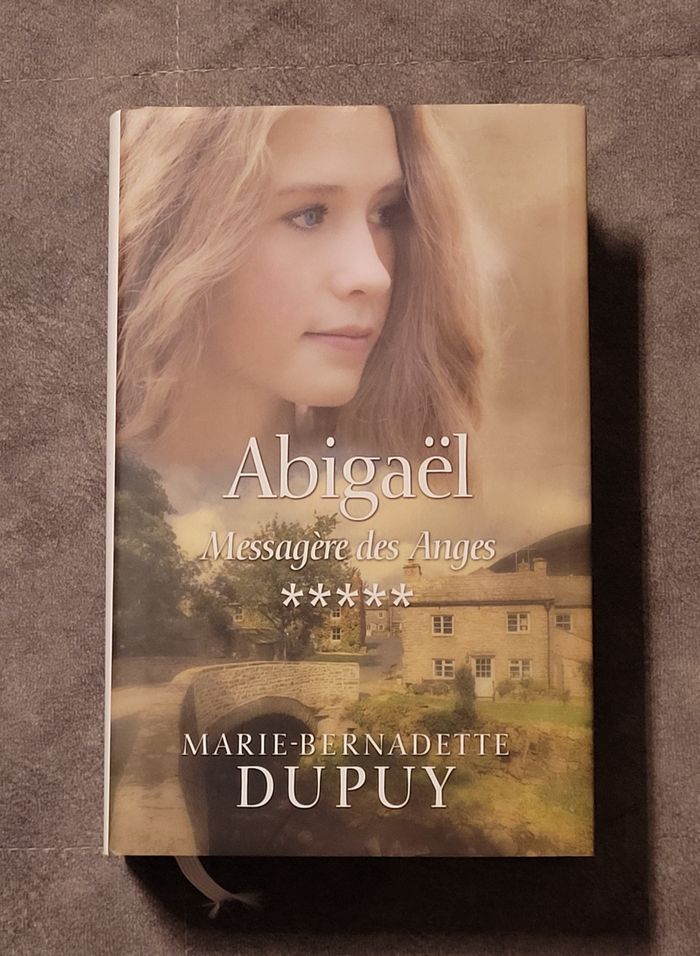 Abigaël tome 5 - Messagère des anges Marie-Bernadette Dupuy