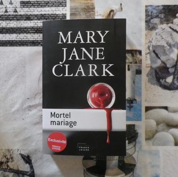 Mortel mariage de Mary Jane Clark Ed. France Loisirs