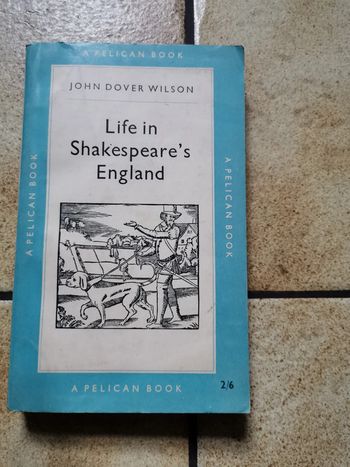 Life in Shakespeare's England, John Dover Wilson