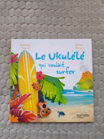 Livre - Le ukulélé qui voulait surfer