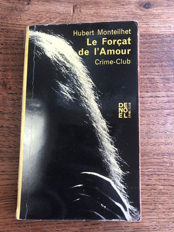 Roman « Le forçat de l’Amour » Hubert Monteilhet