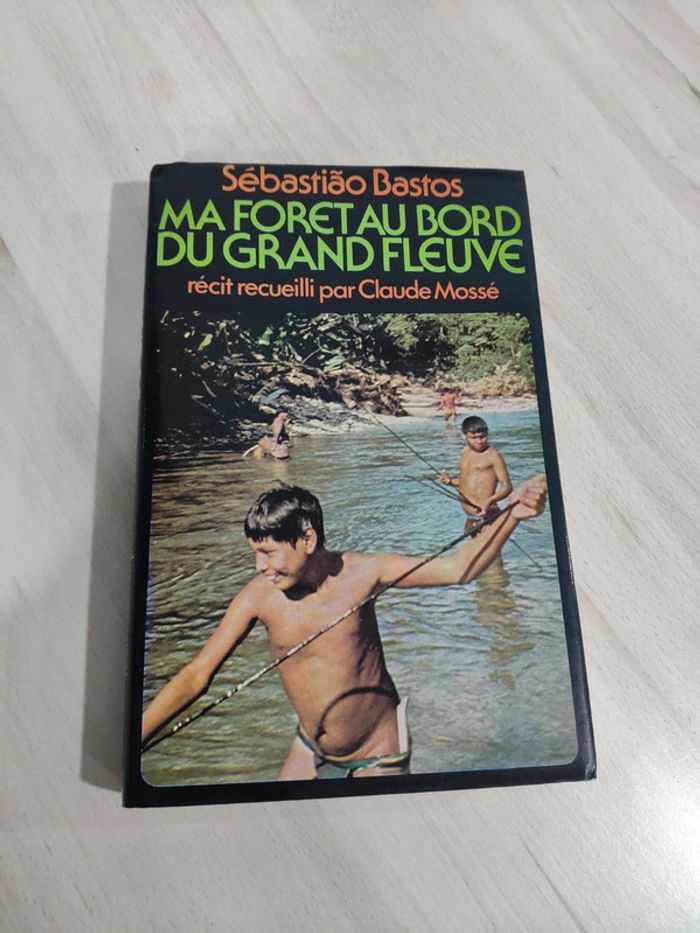 Livre grand format ma forêt au bord du grand fleuve Bastos Mossé aventure Amazonie