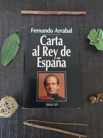 Carta al Rey de España - Fernando Arrabal