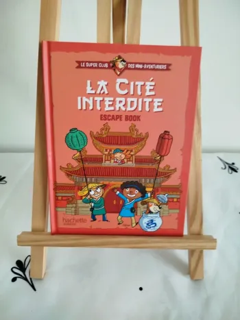 La cité interdite Escape book Le super club des mini -aventuriers Hachette Jeunesse