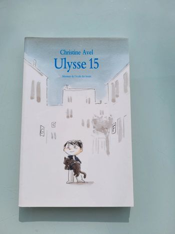 Roman l'école des loisirs, Ulysse 15, 8/11 ans, Christine Avel (16)