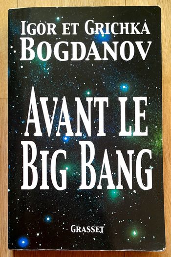  Igor et Grichka Bogdanov - Avant le Big Bang