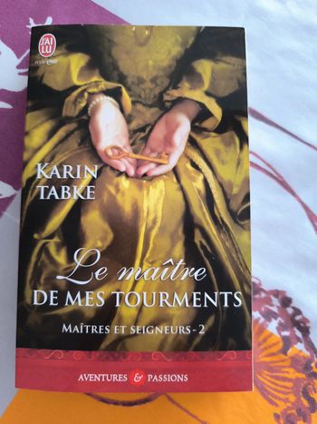 Le maître de mes tourments. Tome 2 saga maîtres et seigneurs. karin tabke