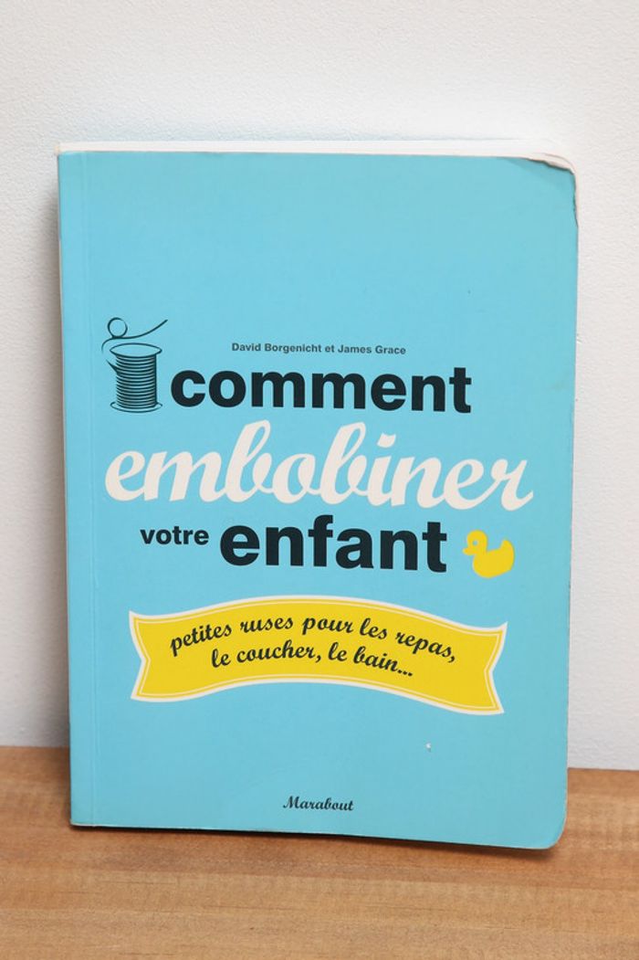 Comment embobiner votre enfant